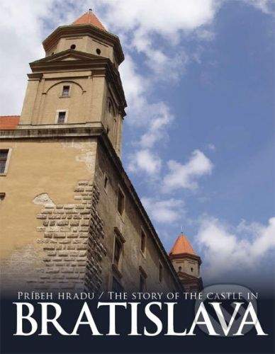 Kala Príbeh hradu Bratislava - Adela Markovich, Jana Hutťanová