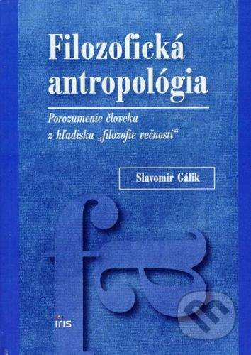 PhDr. Milan Štefanko - IRIS Filozofická antropológia - Slavomír Gálik