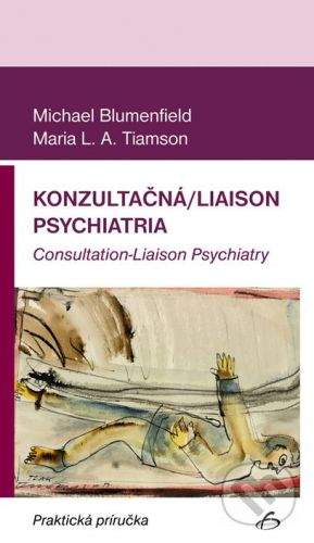 Vydavateľstvo F Konzultačná/Liaison psychiatria - Michael Blumenfield, Maria L.A. Tiamson
