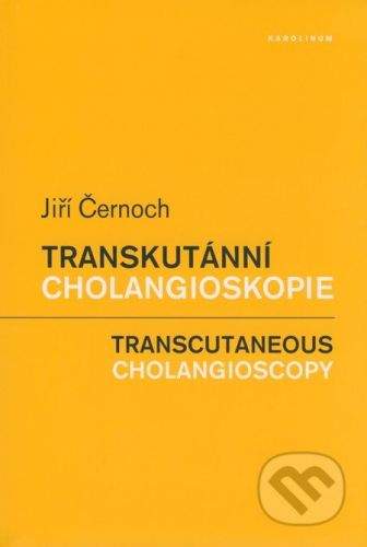 Jiří Černoch: Transkutánnní cholangioskopie