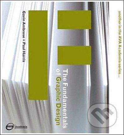 Ava Publishing The Fundamentals of Graphic Design - Gavin Ambrose, Paul Harris