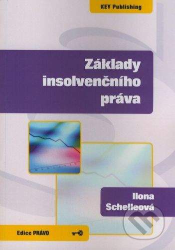 Key publishing Základy insolvenčního práva - Ilona Schelleová