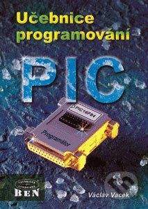 BEN - technická literatura Učebnice programování PIC - Václav Vacek