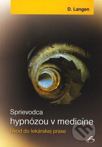 Vydavateľstvo F Sprievodca hypnózou v medicíne - Dietrich Langen