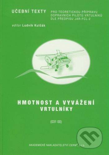 Akademické nakladatelství CERM Hmotnost a vyvážení - Vrtulníky (031 00) - Ludvík Kulčák