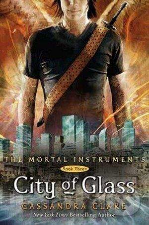 Clare Cassandra: City of Glass (Mortal Instruments #3)
