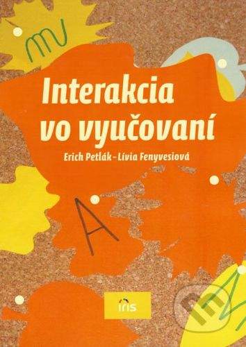 PhDr. Milan Štefanko - IRIS Interakcia vo vyučovaní - Erich Petlák, Lívia Fenyvesiová