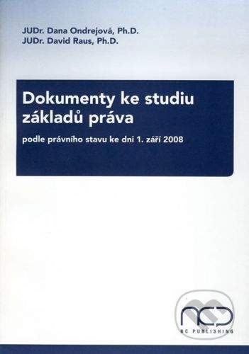 NC Publishing Dokumenty ke studiu základů práva - podle právního stavu ke dni 1. září 2008 - Dana Ondrejová, David Raus