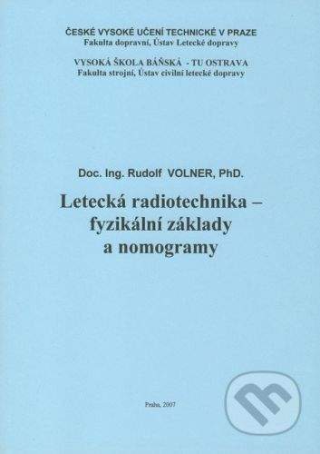 Akademické nakladatelství CERM Letecká radiotechnika - fyzikální základy a nomogramy - Rudolf Volner
