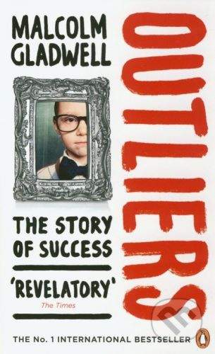 Gladwell Malcolm: Outliers: The Story of Success