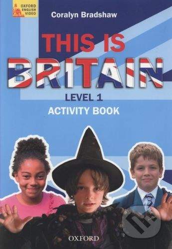 Oxford University Press This is Britain! 1 Activity Book - C. Bradshaw