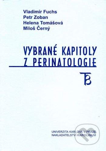 Karolinum Vybrané kapitoly z perinatologie - Vladimír Fuchs a kol.