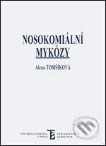 Karolinum Nosokomiální mykózy - Alena Tomšíková