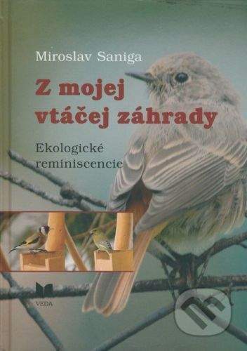 VEDA Z mojej vtáčej záhrady - Miroslav Saniga