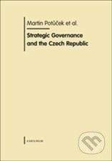 Karolinum Strategic Governance and the Czech Republic - Martin Potůček a kolektív