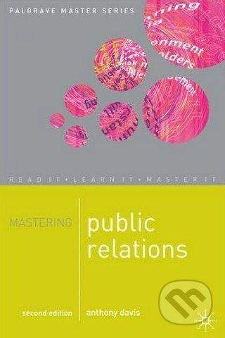Palgrave Mastering Public Relations 2nd Edition - Anthony Davis