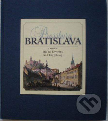 Ladon Bratislava - Pressburg a okolie - Kolektív autorov