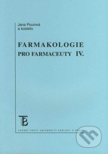Karolinum Farmakologie pro farmaceuty IV. - Jana Pourová a kol.