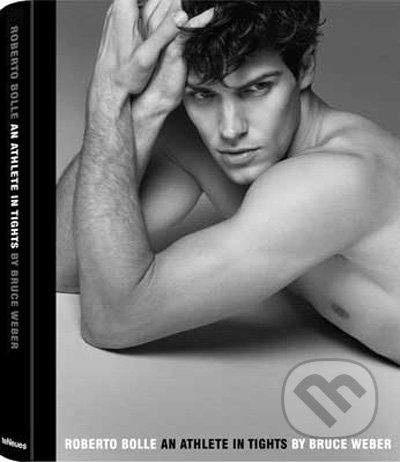 Te Neues Roberto Bolle - An Athlete in Tights - Bruce Weber