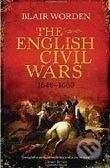 Orion The English Civil Wars 1640 - 1660 - Blair Worden