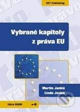 Key publishing Vybrané kapitoly z práva EU - Martin Janků, Linda Janků