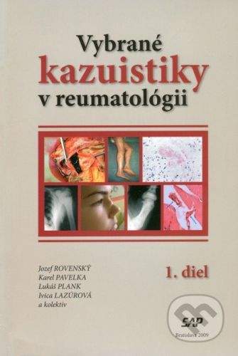 Slovak Academic Press Vybrané kazuistiky v reumatológii (1+2 diel) - Jozef Rovenský, Karel Pavelka, Lukáš Plank, Ivica Lazúrová