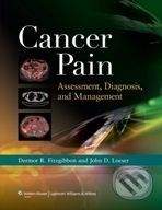 Lippincott Williams & Wilkins Cancer Pain: Assessment, Diagnosis, and Management - Dermot R. Fitzgibbon, John D. Loeser