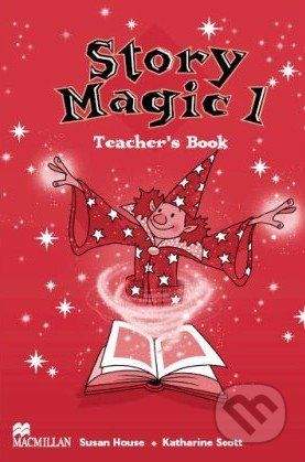 MacMillan Story Magic 1 - Teacher's Book - Susan House, Katharine Scott
