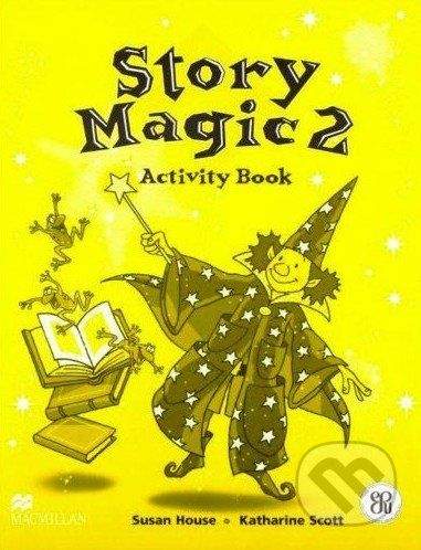 MacMillan Story Magic 2 - Activity Book - Susan House, Katharine Scott