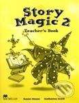 MacMillan Story Magic 2 - Teacher's Book - Susan House, Katharine Scott