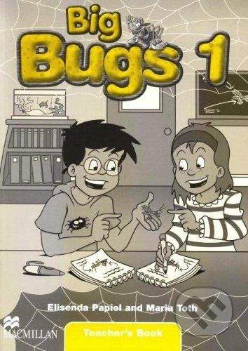 MacMillan Big Bugs 1 - Teacher's Book - Elisenda Papiol, Maria Toth