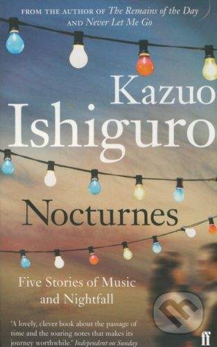 Kazuo Ishiguro: Nocturnes - Five Stories of Music and Nightfall