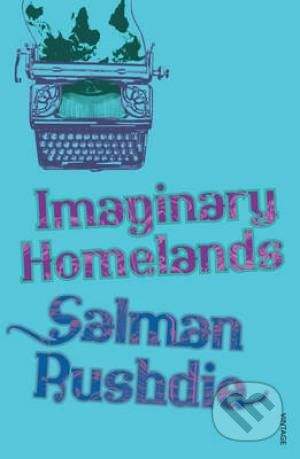 Vintage Imaginary Homelands - Salman Rushdie