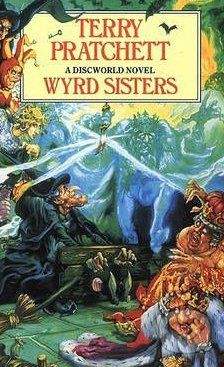 Pratchett Terry: Wyrd Sisters (Discworld Novel #6)