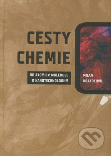 Milan Kratochvíl: Cesty chemie