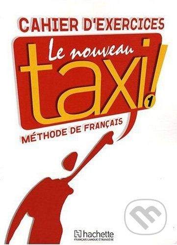 European Schoolbooks Le Nouveau Taxi! 1 - Cahier D'exercices - Guy Capelle, Robert Menand