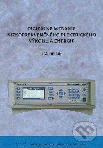 STU Digitálne meranie nízkofrekvenčného elektrického výkonu a energie - Ján Hribik
