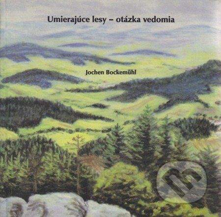 Abies Umierajúce lesy - otázka vedomia - Jochen Bockemühl