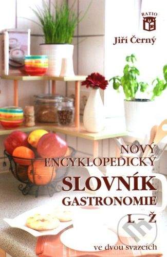 Ratio Nový encyklopedický slovník gastronomie 2 - Jiří Černý