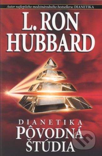 L. Ron Hubbard: Dianetika: Pôvodná štúdia - L. Ron Hubbard