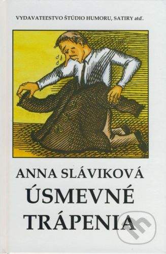 Vydavateľstvo Štúdio humoru a satiry Úsmevné trápenia - Anna Sláviková
