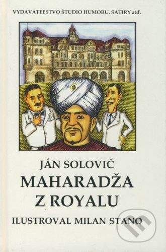 Vydavateľstvo Štúdio humoru a satiry Maharadža z Royalu - Ján Solovič