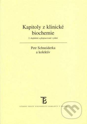 Karolinum Kapitoly z klinické biochemie - Petr Schneiderka a kolektiv