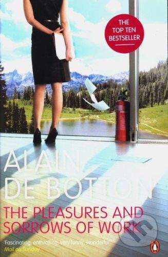 Penguin Books The Pleasures and Sorrows of Work - Alain de Botton
