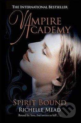 Penguin Books Vampire Academy: Spirit Bound - Richelle Mead