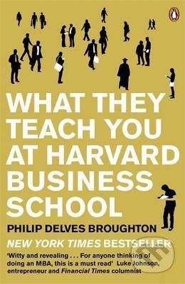 Penguin Books What They Teach you at Harvard Business School - Philip Delves Broughton