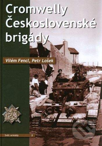 Vilém Fencl, Petr Lošek: Cromwelly československé brigády