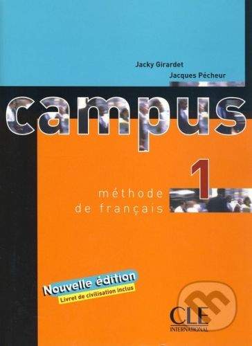 Cle International Campus 1 - Livre D'eleve - Jacky Girardet, Jacques Pecheur