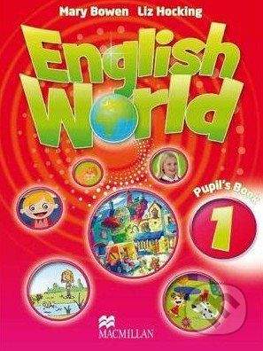 MacMillan English World 1: Pupil's Book - Liz Hocking, Mary Bowen