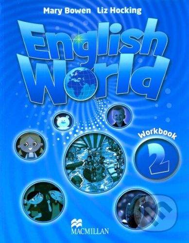 MacMillan English World 2: Workbook - Mary Bowen, Liz Hocking